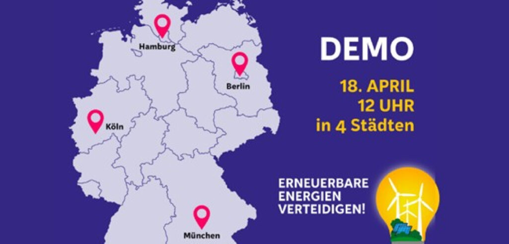 Rettet die Erneuerbaren Energien, 18. April 2026 um 12 Uhr , Demonstration in Berlin, Hamburg, Köln und München